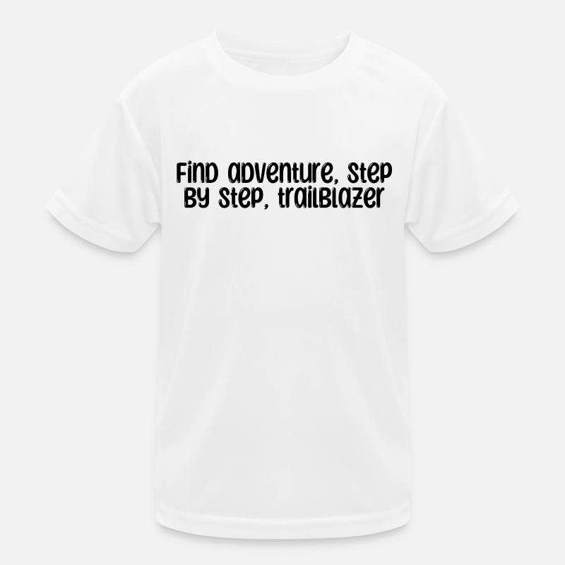 Wandern - Find adventure, step by step, Kinder Funktions-T-Shirt