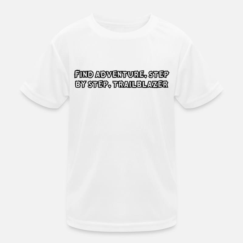 Wandern - Find adventure, step by step, Kinder Funktions-T-Shirt