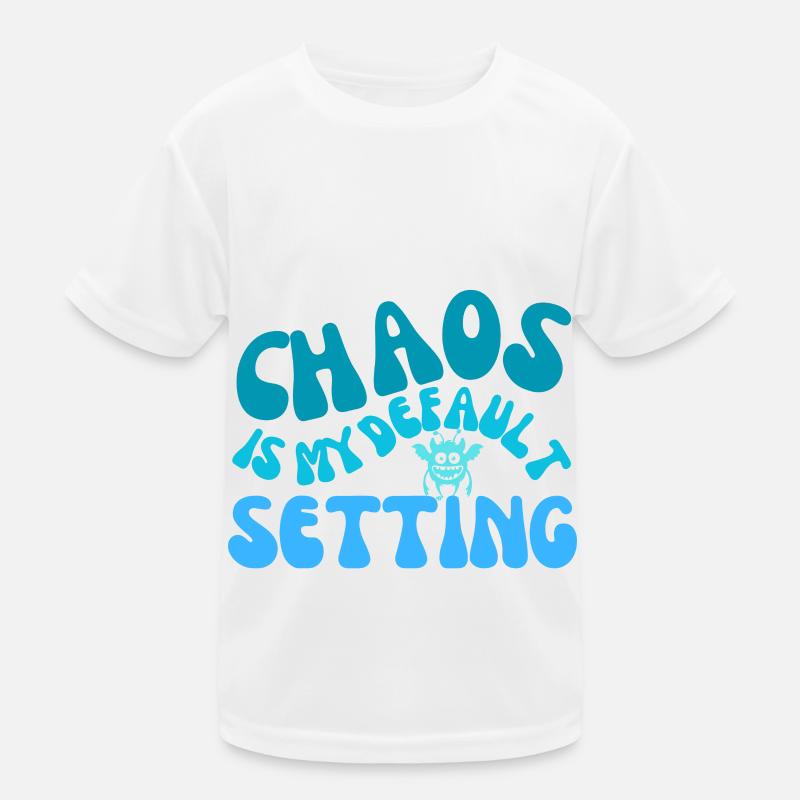 Le chaos est mon paramètre par défaut T-shirt sport Enfant