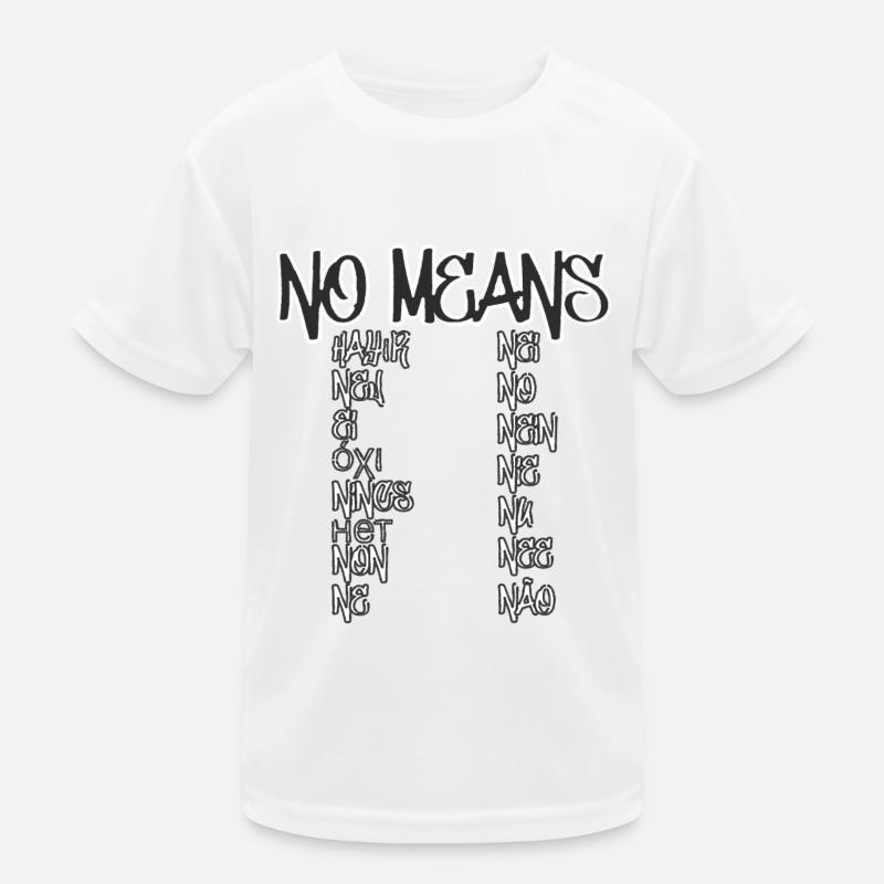 No means no Kinder Funktions-T-Shirt