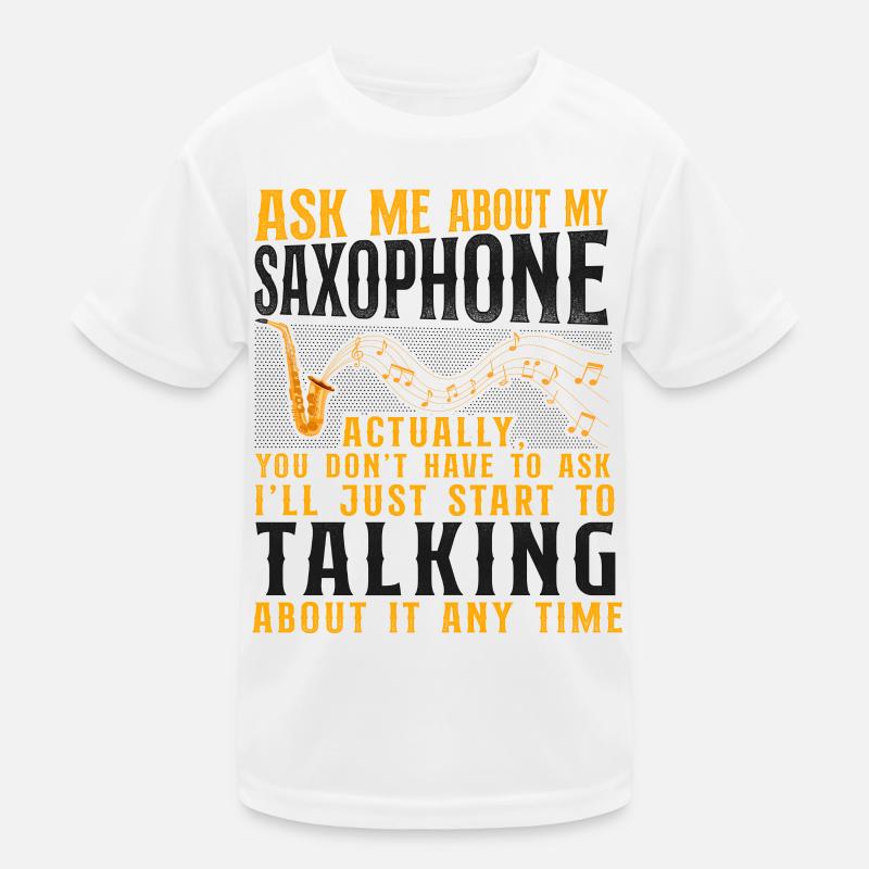 Saxophone Ask Me About My Kids Functional T-Shirt