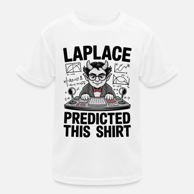 Laplace predicted this – Mathematical Statement Kids Functional T-Shirt