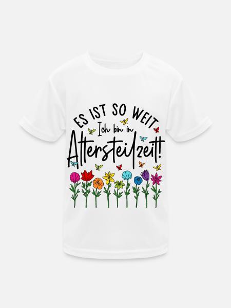 Altersteilzeit Garten bunte Blumen Ruhestand Rente - Kinder Funktions-T-Shirt - Weiß