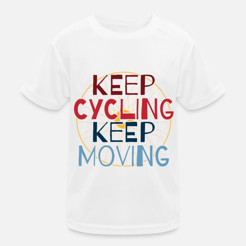 Keep Cycling Keep Moving Passionate Cycling Bike Kids Functional T-Shirt