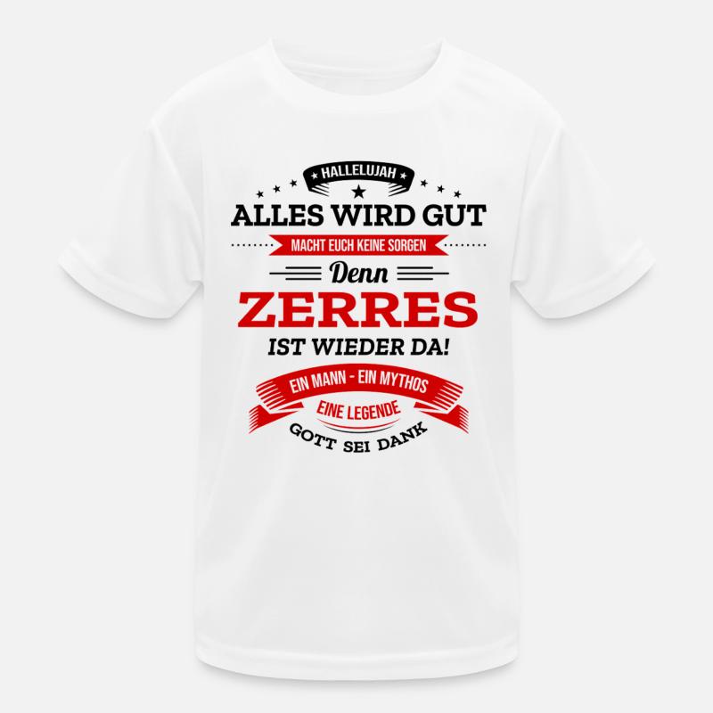 ALLES WIRD GUT, DIE LEGENDE ZERRES IST DA Kinder Funktions-T-Shirt
