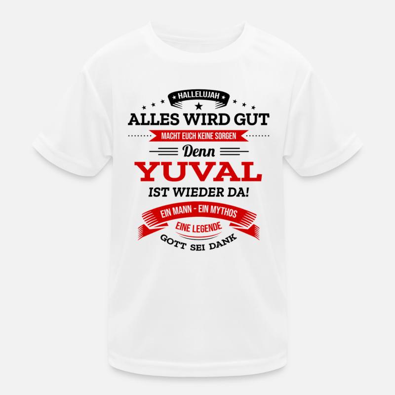 ALLES WIRD GUT, DIE LEGENDE YUVAL IST DA Kinder Funktions-T-Shirt