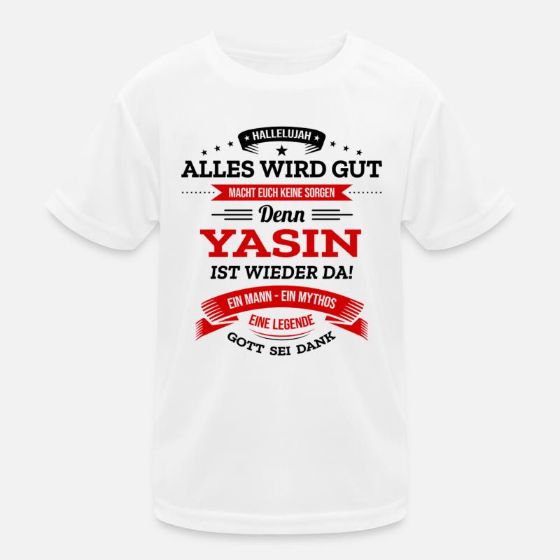 ALLES WIRD GUT, DIE LEGENDE YASIN IST DA Kinder Funktions-T-Shirt