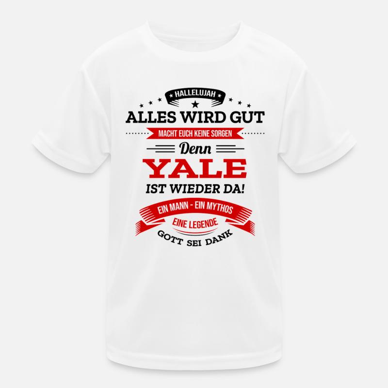 ALLES WIRD GUT, DIE LEGENDE YALE IST DA Kinder Funktions-T-Shirt