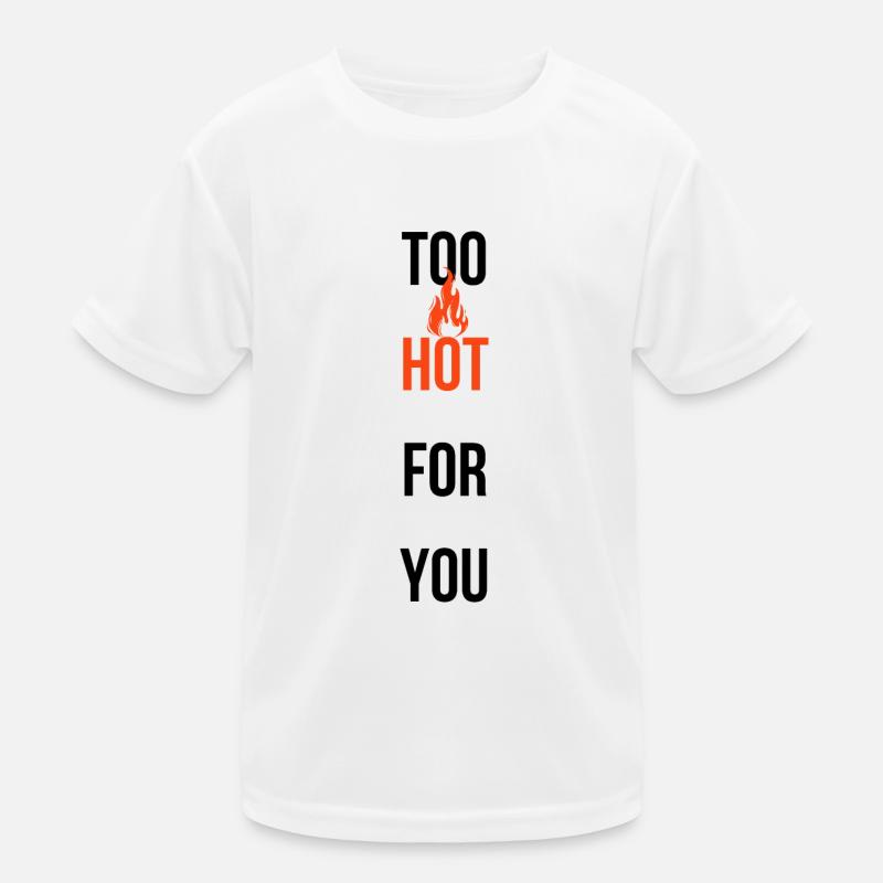 TROP CHAUD POUR VOUS T-shirt sport Enfant