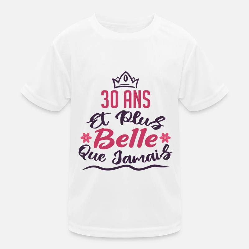 30 ans et plus belle que jamais T-shirt sport Enfant