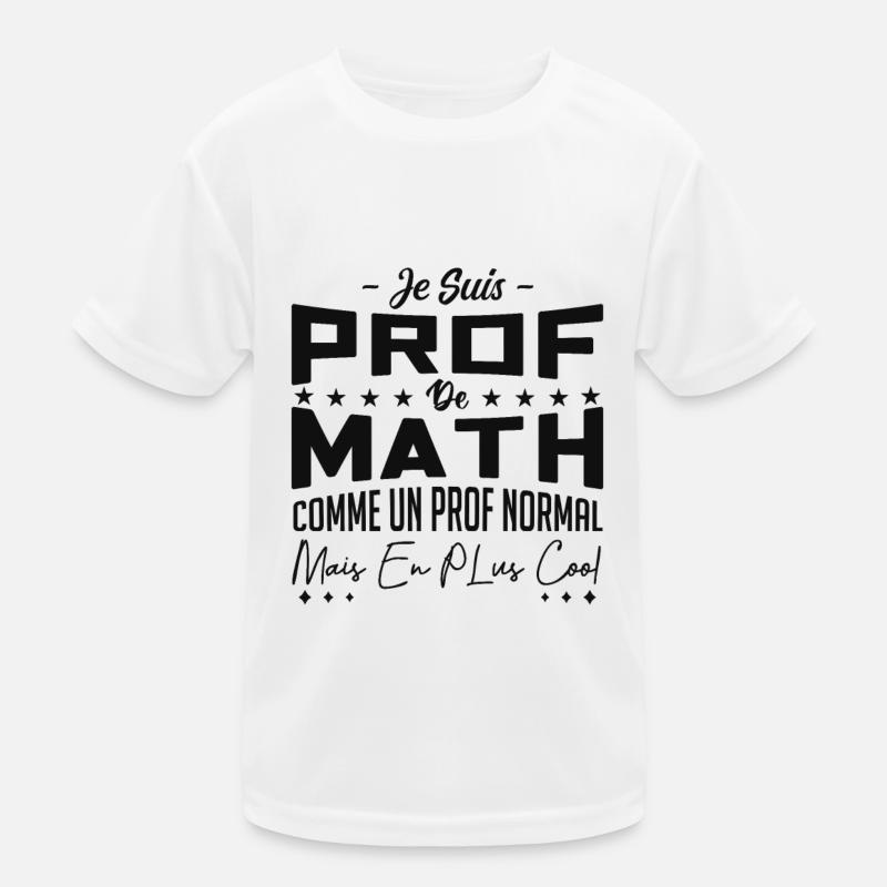 PROF DE MATHS T-shirt sport Enfant