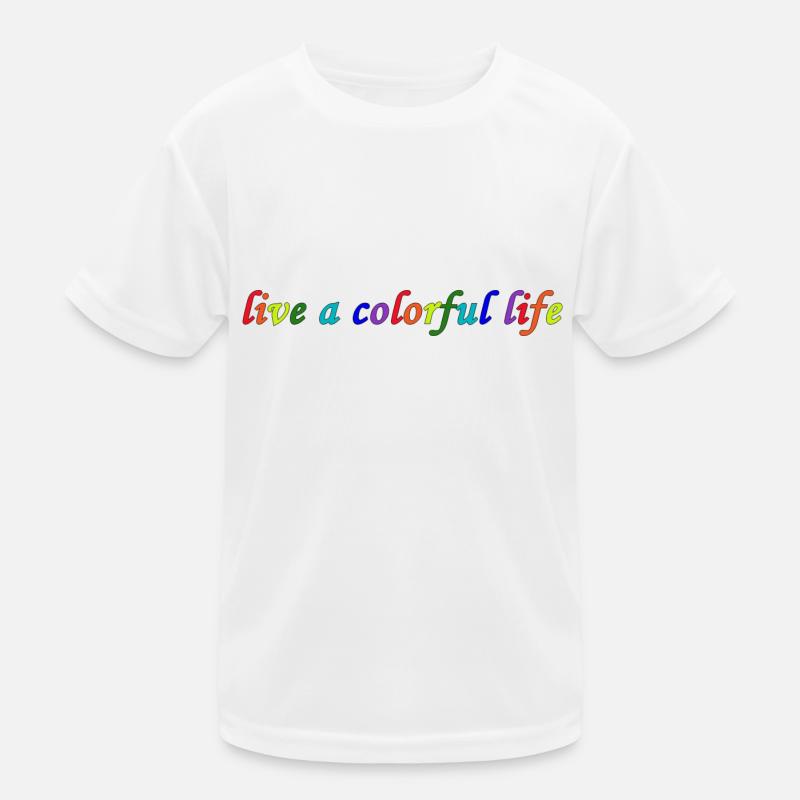 Lebe ein buntes Leben Kinder Funktions-T-Shirt