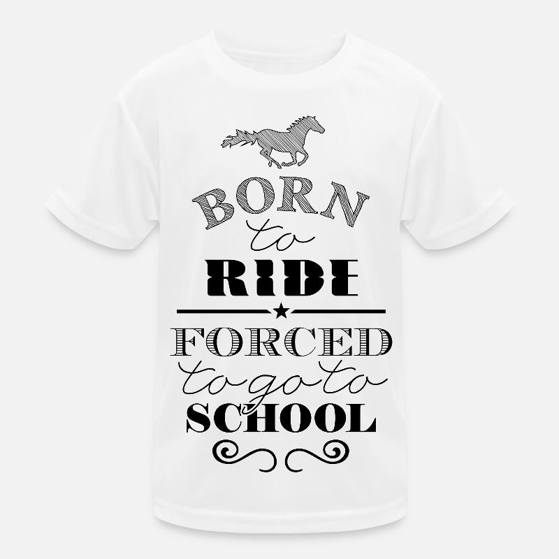Né pour monter Forcé d’aller à l’école T-shirt sport Enfant