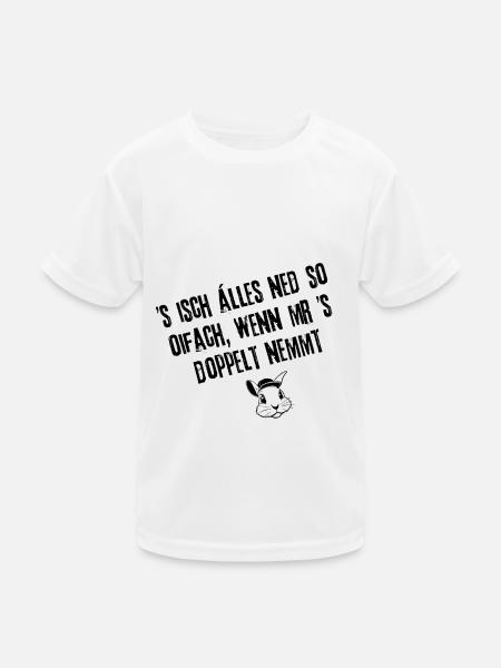 Ned so oifach | Redewendung - Kinder Funktions-T-Shirt - Weiß