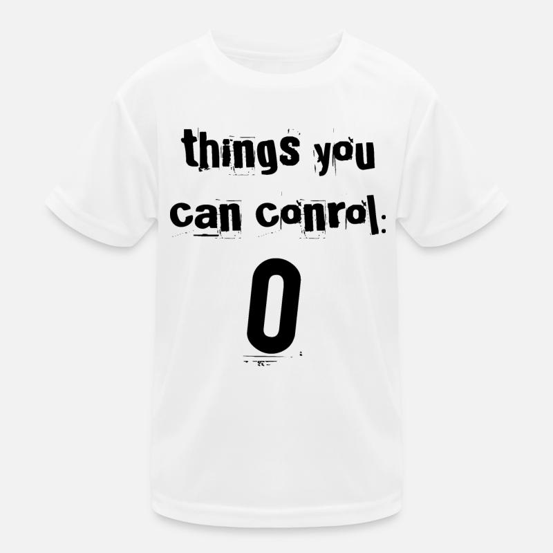 Things You Can Control Zero Kids Functional T-Shirt