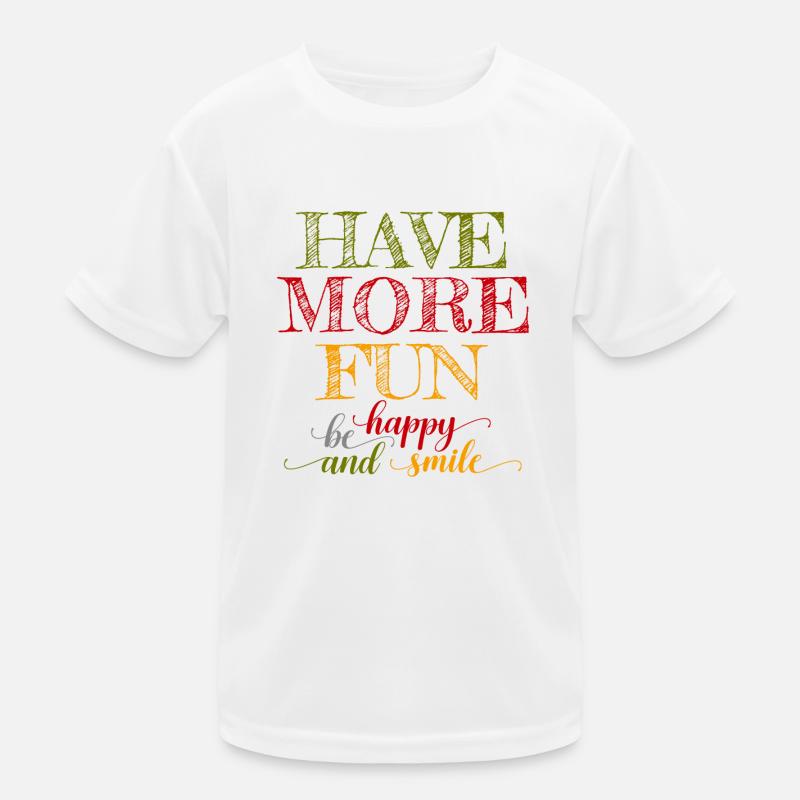 Amusez-vous davantage T-shirt sport Enfant