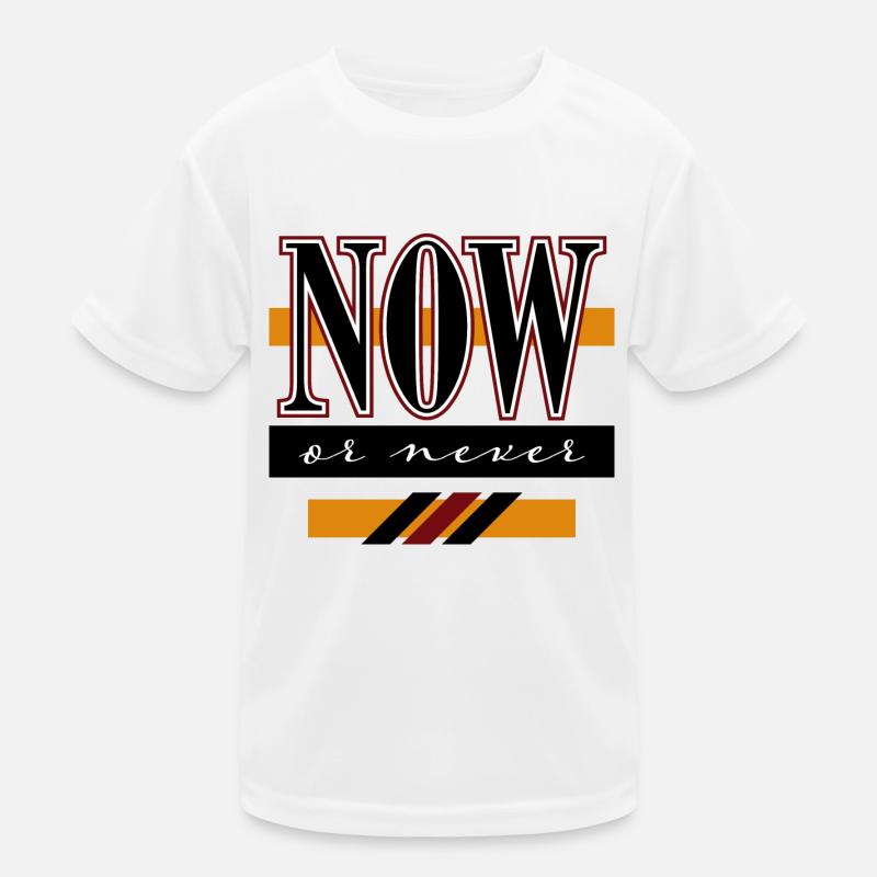 Now or never Kids Functional T-Shirt
