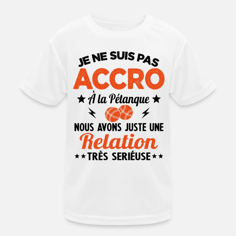 Pas accro à la pétanque - Relation sérieuse T-shirt sport Enfant