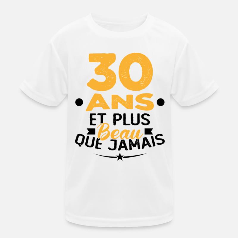 30 Ans et plus beau que jamais T-shirt sport Enfant