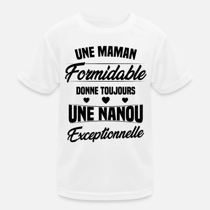 Une Maman Formidable donne Nanou Exceptionnelle T-shirt sport Enfant