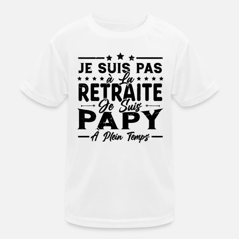 Je ne suis pas retraité je suis papy à plein temps T-shirt sport Enfant