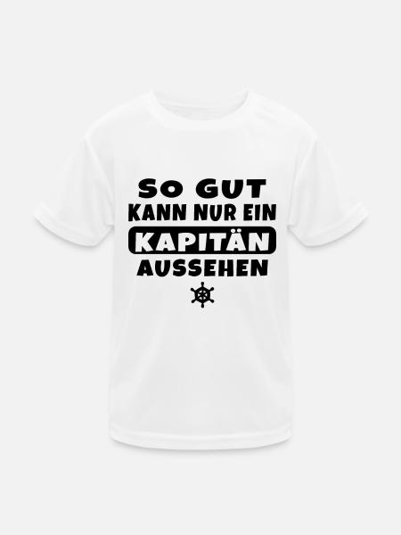 So gut kann nur ein Kapitän aussehen - Kinder Funktions-T-Shirt - Weiß