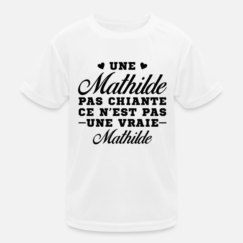 Une Mathilde pas chiante ce n est pas une vraie T-shirt sport Enfant