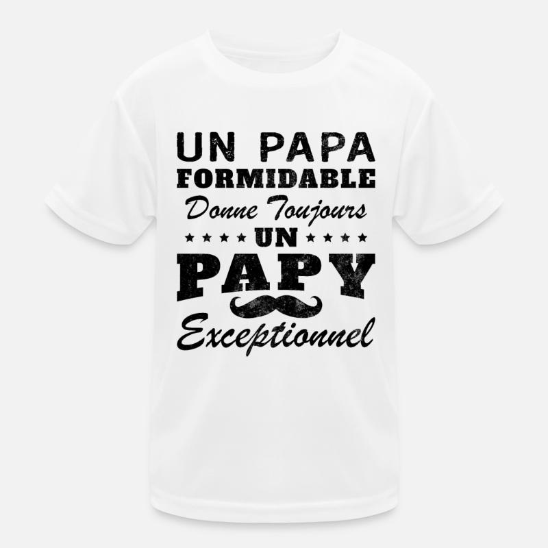 Papa formidable donne toujours papy exceptionnel T-shirt sport Enfant