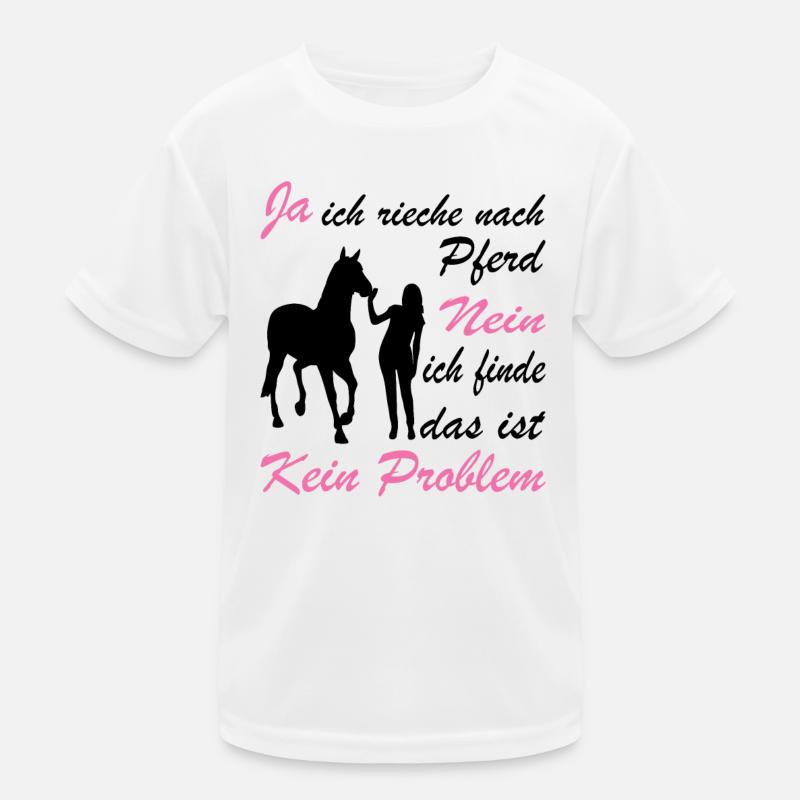 Ja Ich Rieche Nach Pferd Nein Das Ist Kein Problem Kinder Funktions-T-Shirt