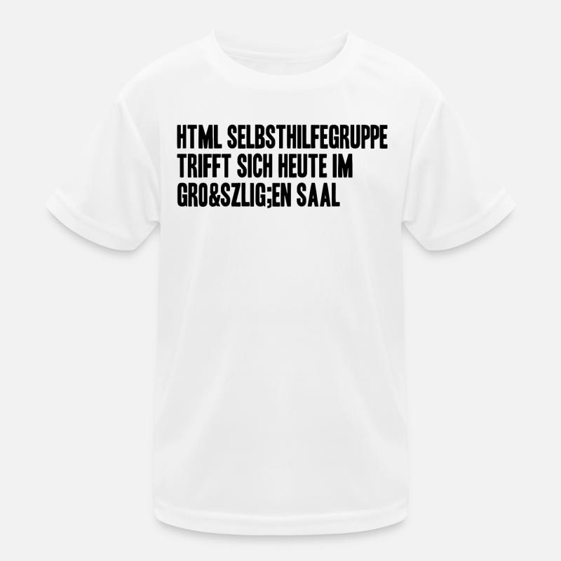 html selbsthilfegruppe heute im großen Saal Kinder Funktions-T-Shirt