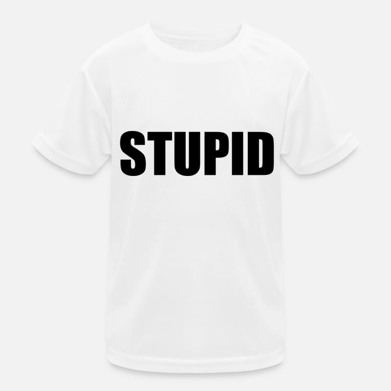 Stupid - black Kids Functional T-Shirt