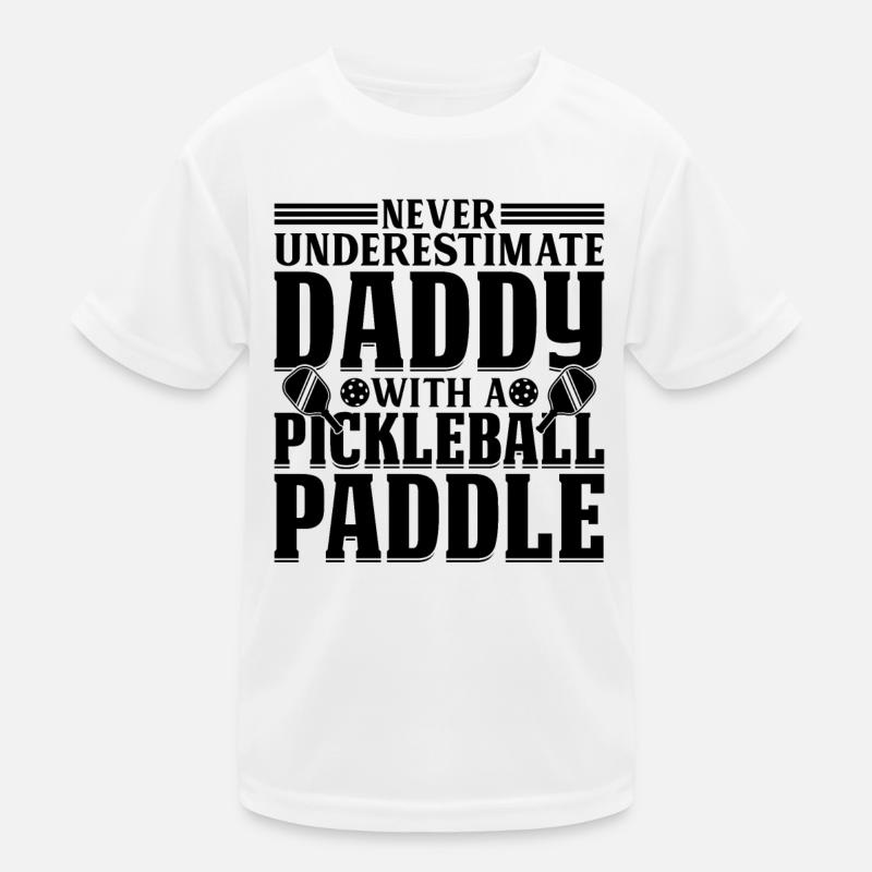 Never Underestimate Daddy With A Pickleball Paddle Kinder Funktions-T-Shirt