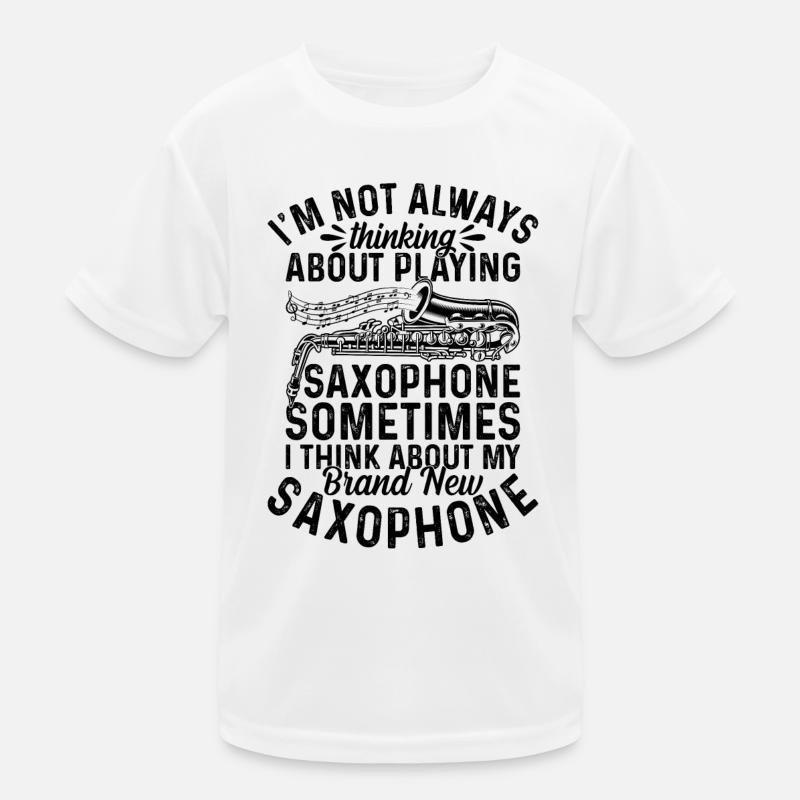 I'm Not Always Thinking About Playing Saxophones Kids Functional T-Shirt