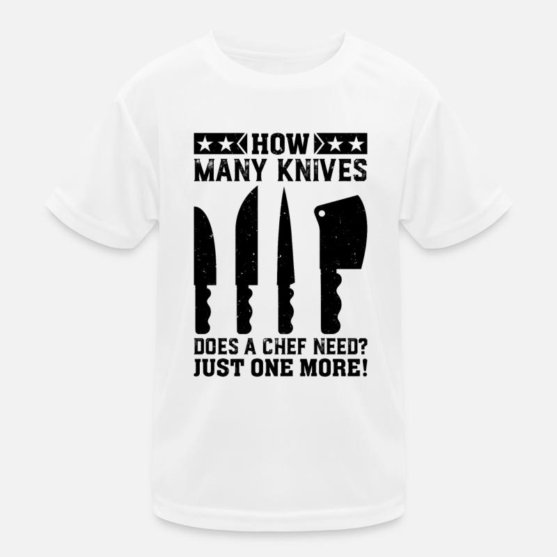 How Many Knives Does A Chef Need? Just One More! C Kinder Funktions-T-Shirt