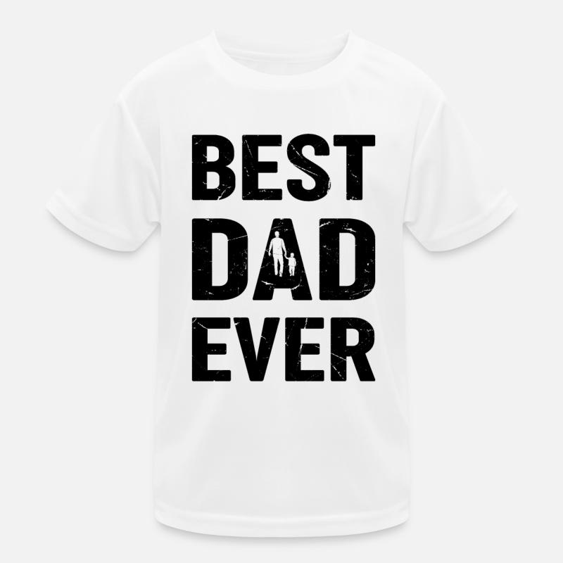 Best Dad Ever - Father's Day Kinder Funktions-T-Shirt