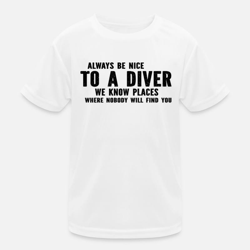 Free Diving Underwater Diver - Always Be Nice To A Kinder Funktions-T-Shirt
