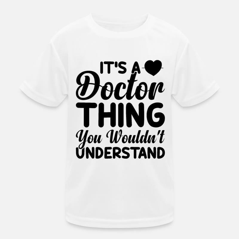 It's A Doctor Thing You Wouldn't Understand - Doct Kids Functional T-Shirt
