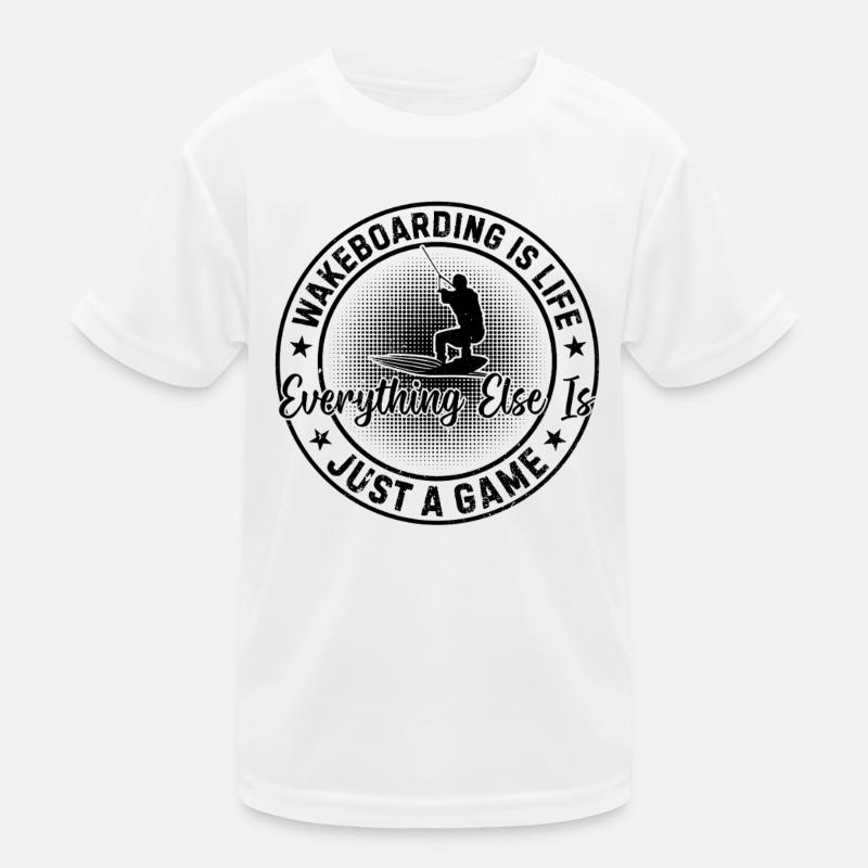 Wakeboarding is life, everything else is just a Kids Functional T-Shirt