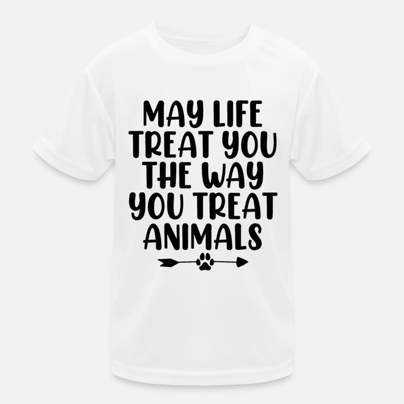 Que la vie vous traite comme vous traitez les animaux T-shirt sport Enfant