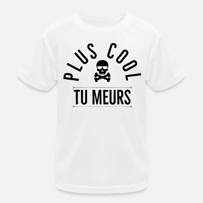 Plus cool tu meurs. T-shirt sport Enfant