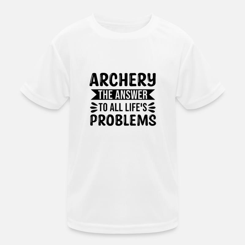 Le tir à l’arc La réponse à tous les problèmes de la vie T-shirt sport Enfant
