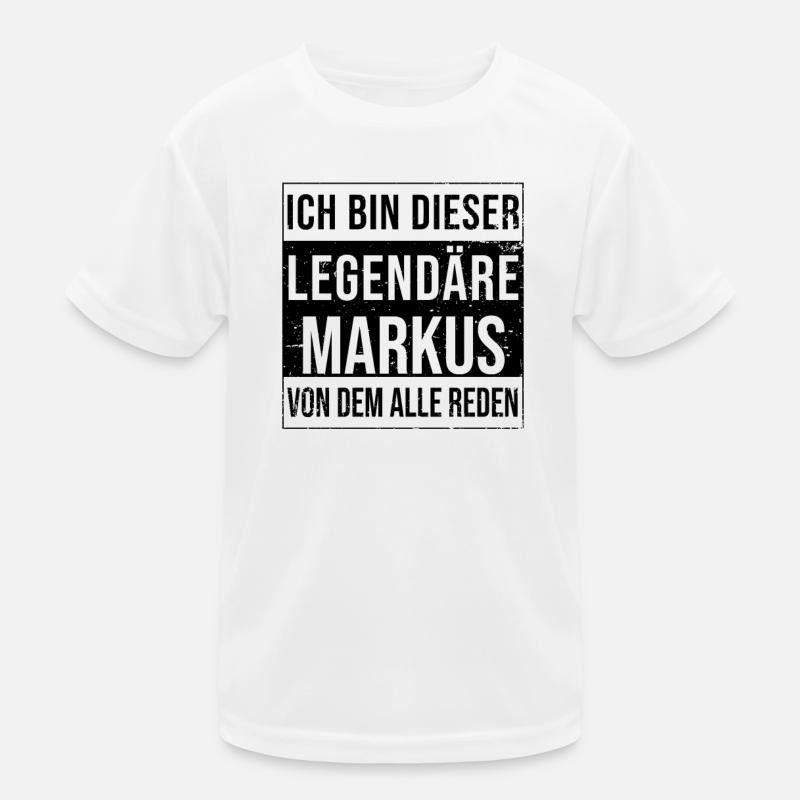 I'm this legendary for Markus Kids Functional T-Shirt