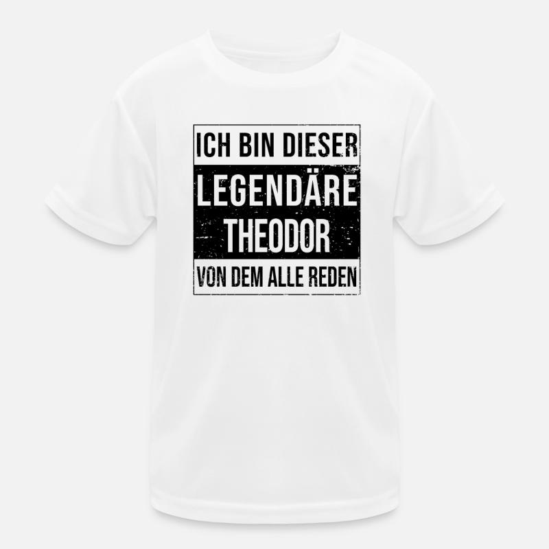 I'm this legendary for Theodor Kids Functional T-Shirt