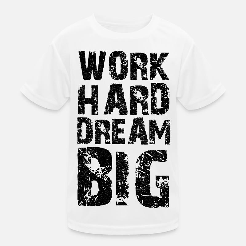 Work Hard Dream Big Kids Functional T-Shirt
