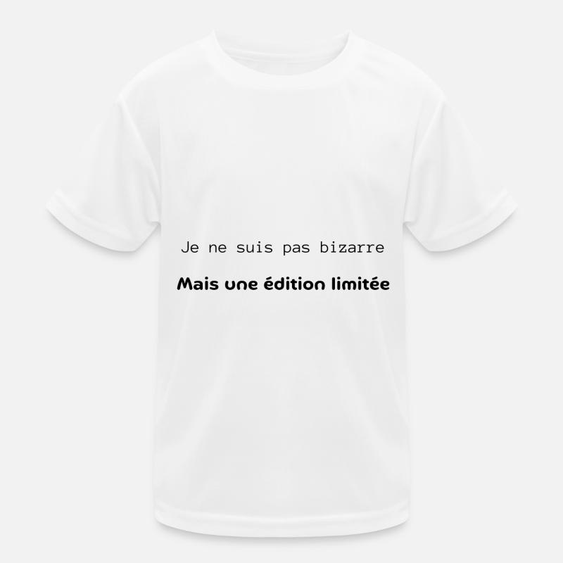 Je ne suis pas bizarre mais une édition limitée T-shirt sport Enfant