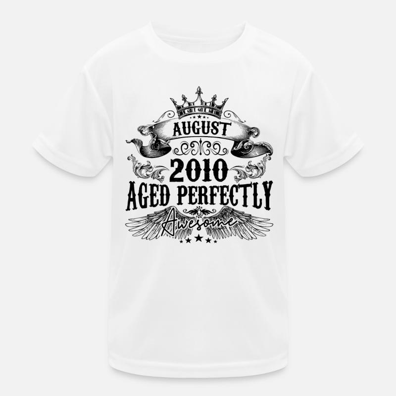 2010 | August Aged Perfectly 2010 Geburtstagsgeschenk Kinder Funktions-T-Shirt
