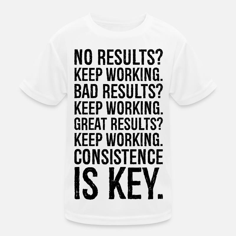 no results keep working bad results keep working Kinder Funktions-T-Shirt