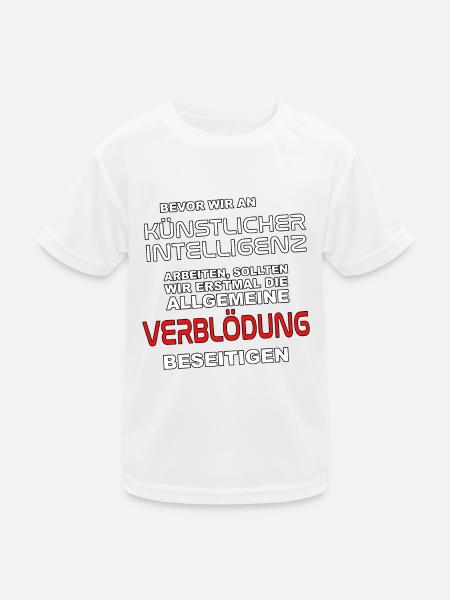 Bevor wir an KI arbeiten - Verblödung abschaffen - Kinder Funktions-T-Shirt - Weiß