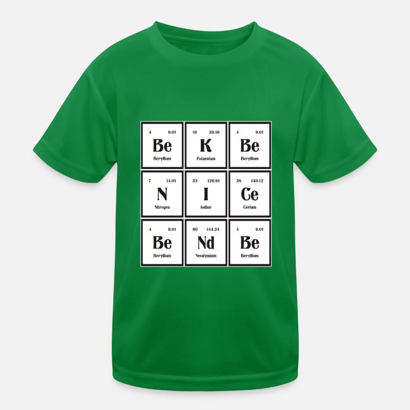 Sei nett Sei freundlich | Periodensystem der Elemente Kinder Funktions-T-Shirt