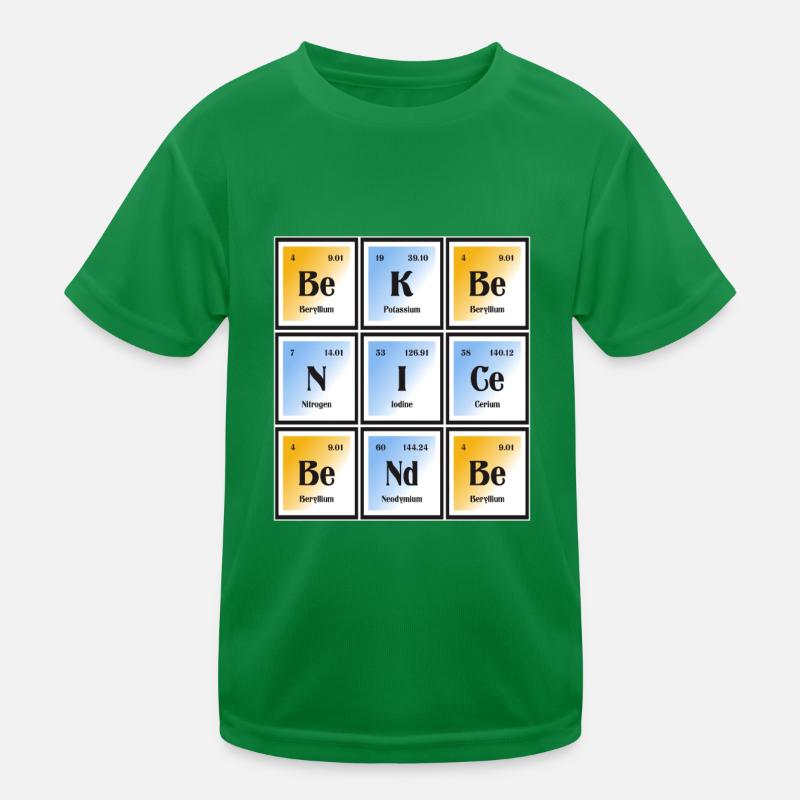 Sei nett Sei freundlich | Periodensystem der Elemente Kinder Funktions-T-Shirt